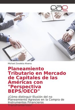 Planeamiento Tributario en Mercado de Capitales de las Américas con "Perspectiva BEPS/OECD"