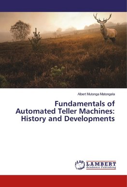 Fundamentals of Automated Teller Machines: History and Developments