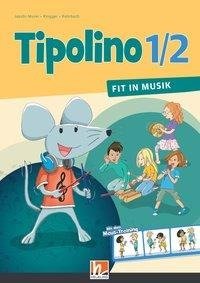 Tipolino 1/2 - Fit in Musik. Schülerbuch. Ausgabe D