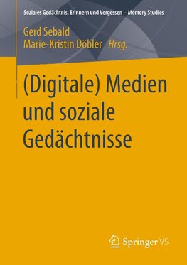 (Digitale) Medien und soziale Gedächtnisse