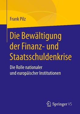 Die Bewältigung der Finanz- und Staatsschuldenkrise