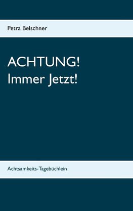 Achtung! Immer Jetzt!