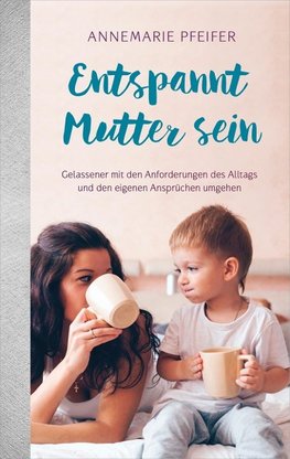 Entspannt Mutter sein