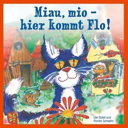 Miau, mio - hier kommt Flo!