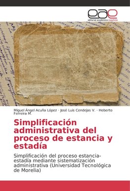 Simplificación administrativa del proceso de estancia y estadía