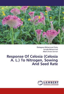 Response Of Celosia (Celosia A. L.) To Nitrogen, Sowing And Seed Rate