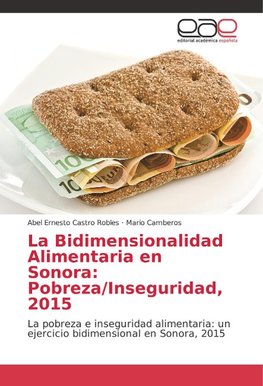 La Bidimensionalidad Alimentaria en Sonora: Pobreza/Inseguridad, 2015