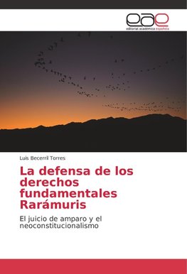 La defensa de los derechos fundamentales Rarámuris