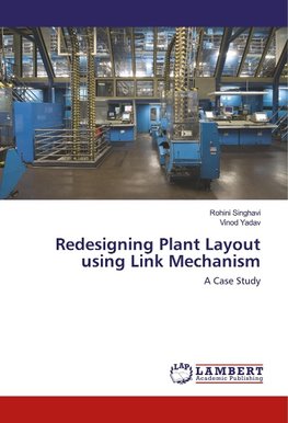 Redesigning Plant Layout using Link Mechanism