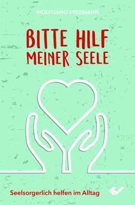 Bitte hilf meiner Seele