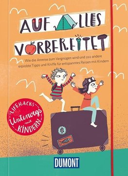 Auf alles vorbereitet - Lifehacks Mit Kindern unterwegs