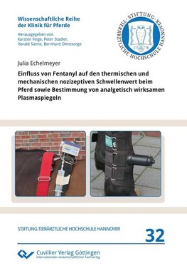 Einfluss von Fentanyl auf den thermischen und mechanischen nozizeptiven Schwellenwert beim Pferd sowie Bestimmung von analgetisch wirksamen Plasmaspiegeln