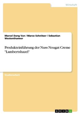 Produkteinführung der Nuss Nougat Creme "Lambertshazel"