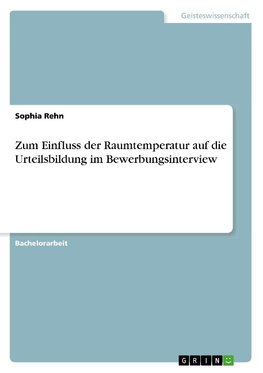 Zum Einfluss der Raumtemperatur auf die Urteilsbildung im Bewerbungsinterview