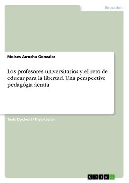 Los profesores universitarios y el reto de educar para la libertad. Una perspective pedagógia ácrata