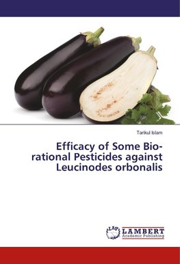 Efficacy of Some Bio-rational Pesticides against Leucinodes orbonalis