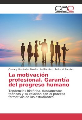 La motivación profesional. Garantía del progreso humano