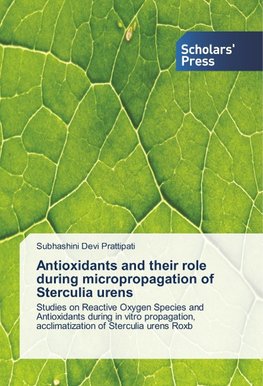 Antioxidants and their role during micropropagation of Sterculia urens