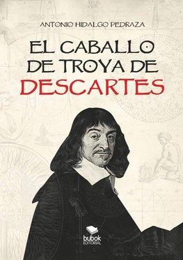 EL CABALLO DE TROYA DE DESCARTES