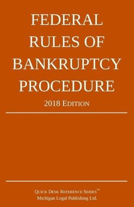 Federal Rules of Bankruptcy Procedure; 2018 Edition