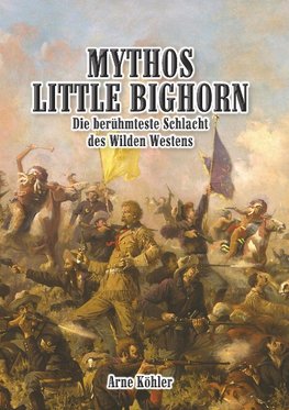 Mythos Little Bighorn