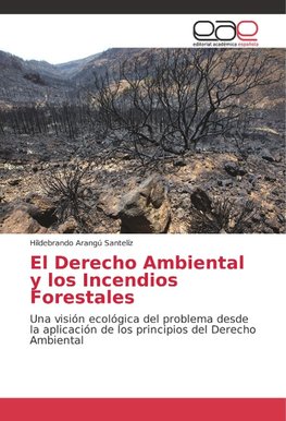 El Derecho Ambiental y los Incendios Forestales