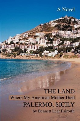 The Land Where My American Mother Died--Palermo, Sicily