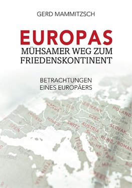 Europas mühsamer Weg zum Friedenskontinent