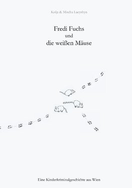 Fredi Fuchs und die weißen Mäuse