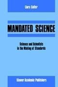 Mandated Science: Science and Scientists in the Making of Standards