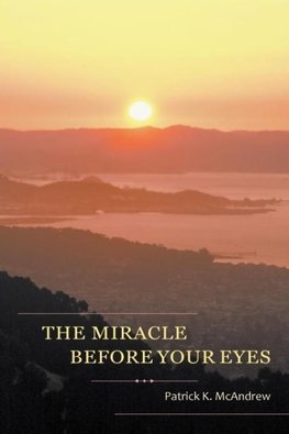 The Miracle Before Your Eyes