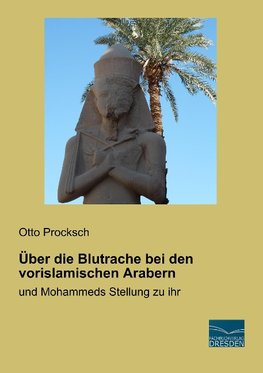 Über die Blutrache bei den vorislamischen Arabern