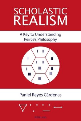 Scholastic Realism: A Key to Understanding Peirce's Philosophy