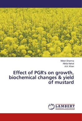 Effect of PGR's on growth, biochemical changes & yield of mustard