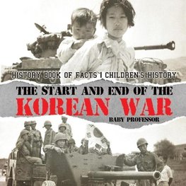 The Start and End of the Korean War - History Book of Facts | Children's History