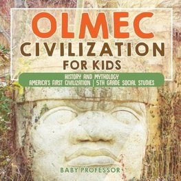 Olmec Civilization for Kids - History and Mythology | America's First Civilization | 5th Grade Social Studies