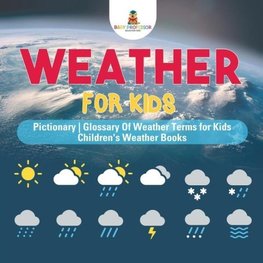 Weather for Kids - Pictionary | Glossary Of Weather Terms for Kids | Children's Weather Books