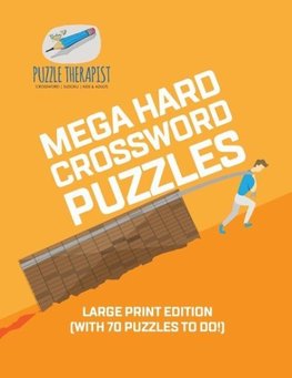 Mega Hard Crossword Puzzles | Large Print Edition (with 70 puzzles to do!)