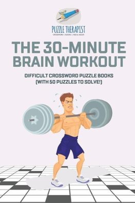 The 30-Minute Brain Workout | Difficult Crossword Puzzle Books (with 50 puzzles to solve!)