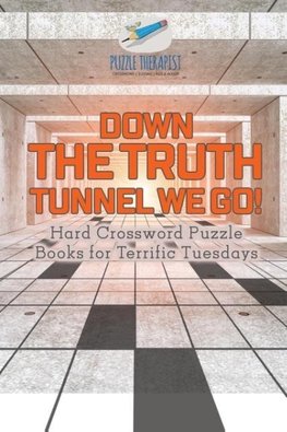 Down the Truth Tunnel We Go! | Hard Crossword Puzzle Books for Terrific Tuesdays