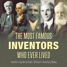 The Most Famous Inventors Who Ever Lived | Inventor's Guide for Kids | Children's Inventors Books