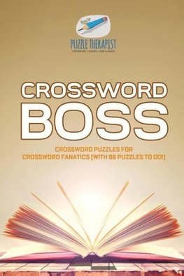 Crossword Boss | Crossword Puzzles for Crossword Fanatics (with 86 Puzzles to Do!)