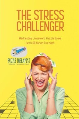 The Stress Challenger | Wednesday Crossword Puzzle Books (with 50 Varied Puzzles!)