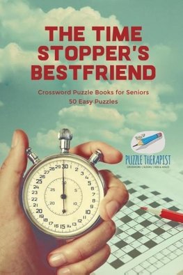 The Time Stopper's Bestfriend | Crossword Puzzle Books for Seniors | 50 Easy Puzzles