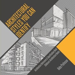 Architectural Styles You Can Identify - Architecture Reference & Specification Book | Children's Architecture Books