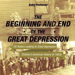 The Beginning and End of the Great Depression - US History Leading to Great Depression | Children's American History of 1900s