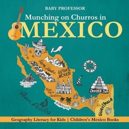 Munching on Churros in Mexico - Geography Literacy for Kids | Children's Mexico Books