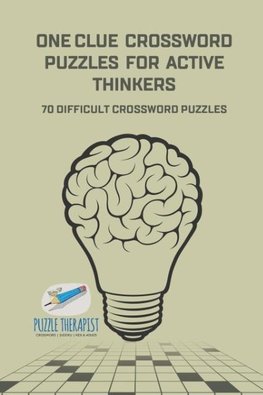 One Clue Crossword Puzzles for Active Thinkers | 70 Difficult Crossword Puzzles