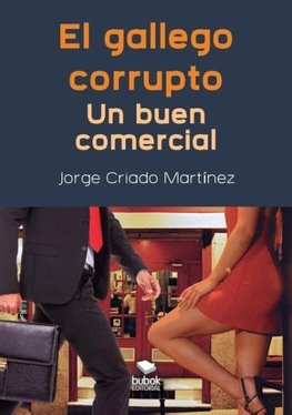 El gallego corrupto. Un buen comercial