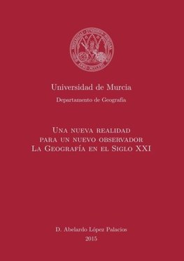 Una Nueva Realidad para un Nuevo Observador. La Geografía en el S. XXI